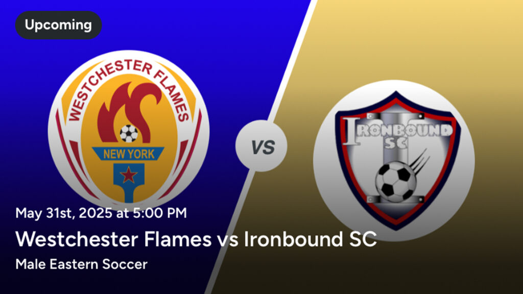 Westchester Flames Upcoming vs ironbound upcoming